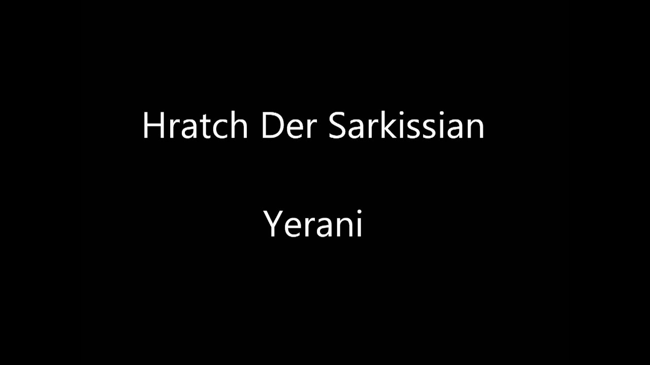 Yerani - Hratch Der Sarkissian