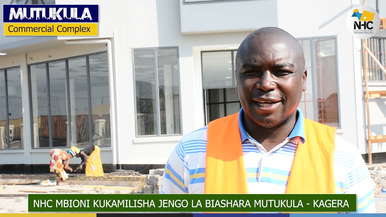 NHC MBIONI KUKAMILISHA JENGO LA BIASHARA MUTUKULA - KAGERA