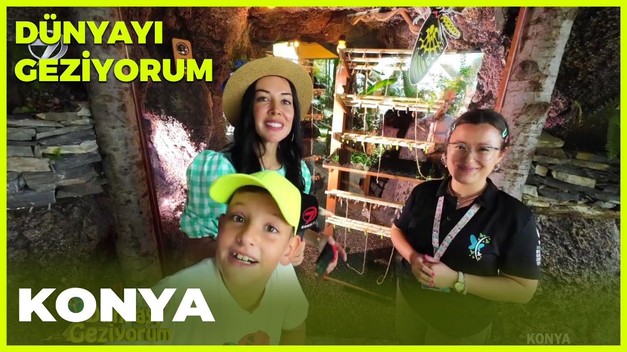 Dünyayı Geziyorum – Konya | 17 Temmuz 2022