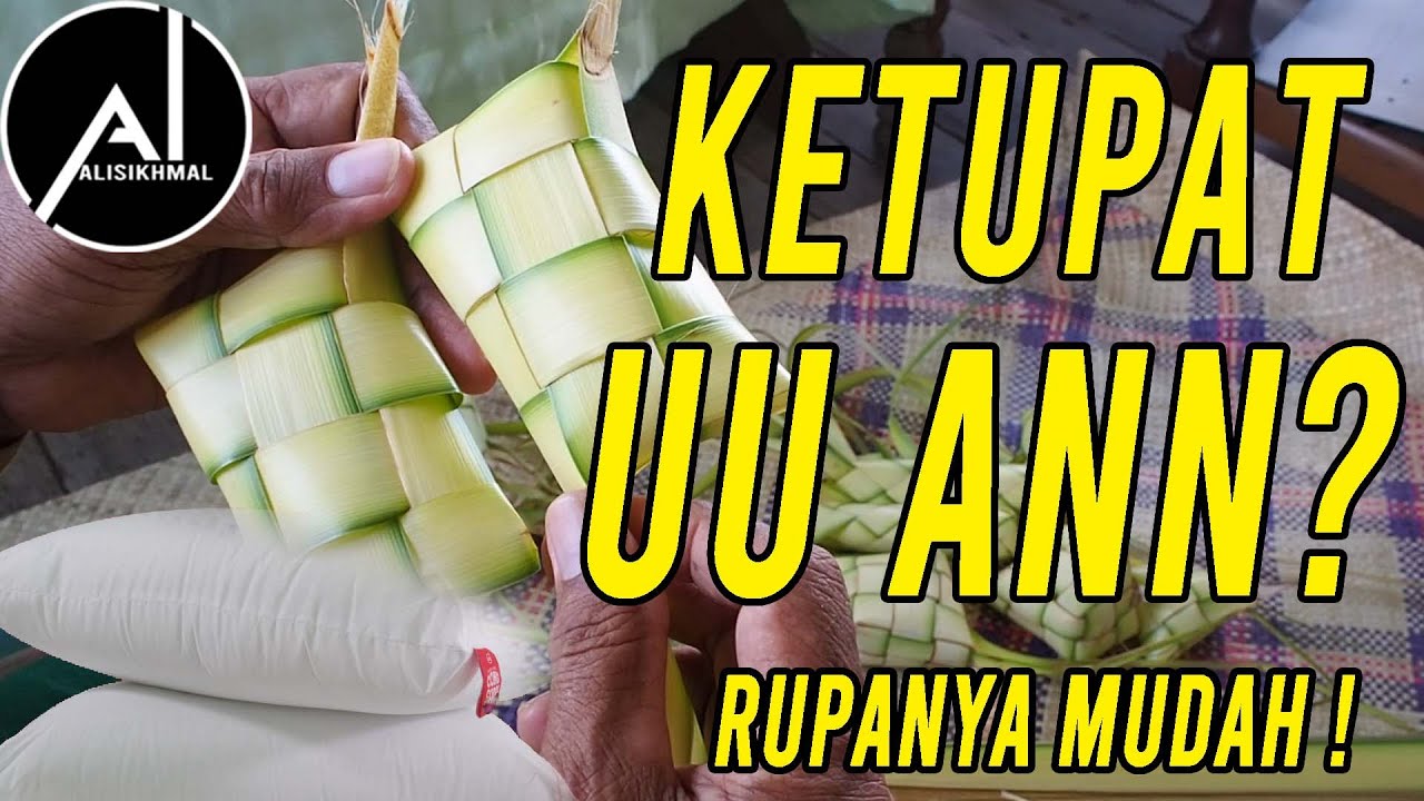 Cara Buat Ketupat UU ANN  ( ketupat Bantal )