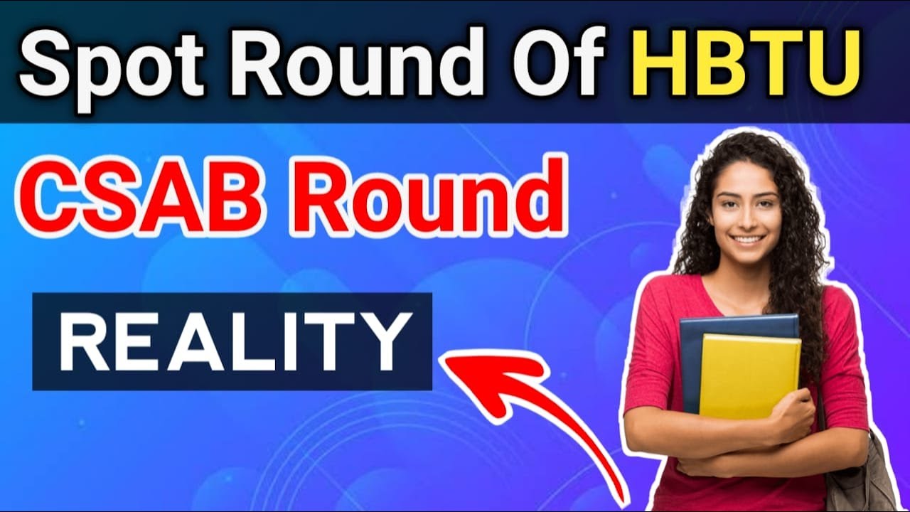 REALITY OF HBTU & CSAB SPOT ROUND COUNSELLING