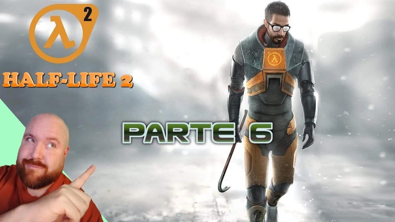 Half-Life 2 - Parte 6