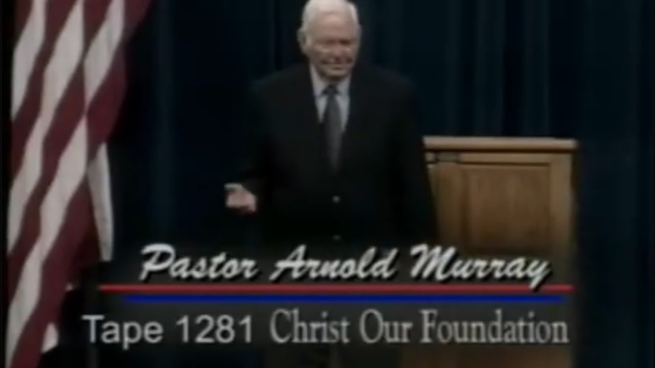 Christ Our Foundation - Pastor Arnold Murray