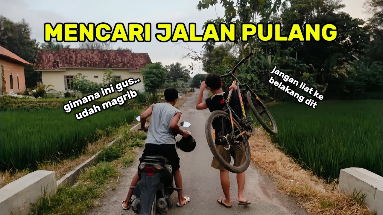 MENCARI JALAN PULANGG!!! ADITT SAMPE NGECORR 
