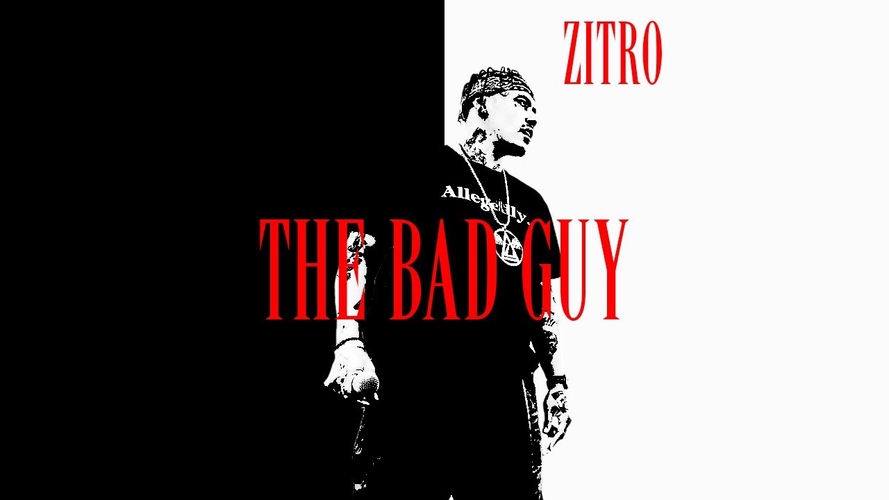 Zitro - The Bad Guy(Official Music Video)