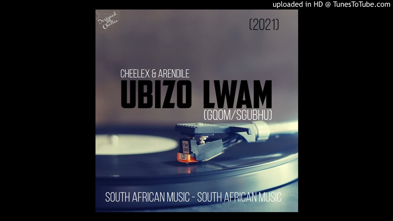 Cheelex & Arendile - Ubizo Lwam (2021)