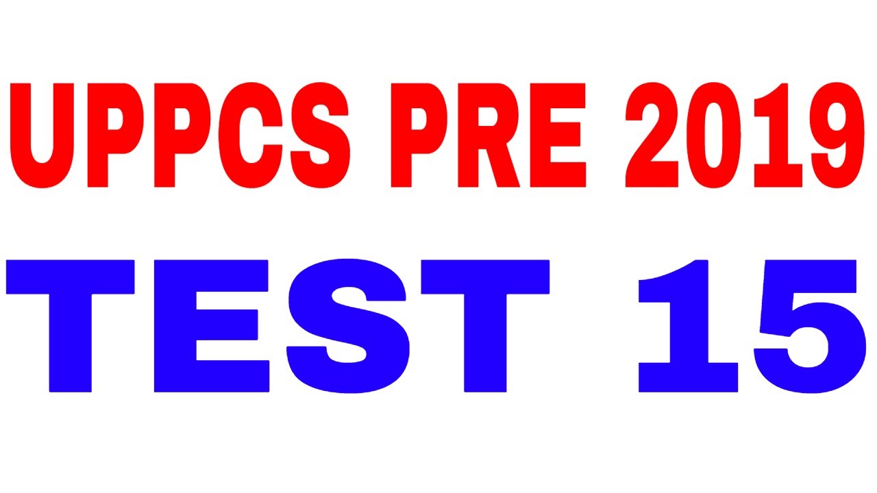 UPPCS/UPPSC PRE 2019 MOCK TEST 15
