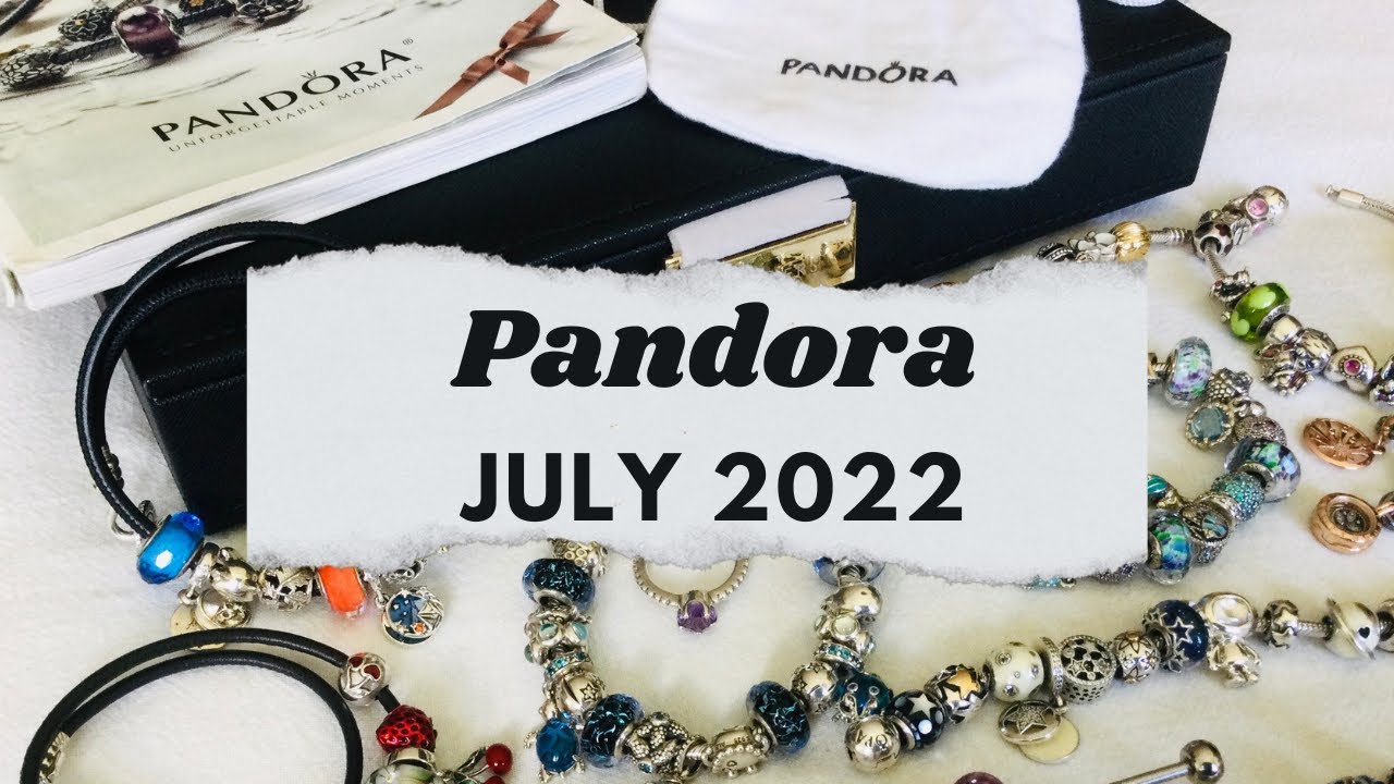 PANDORA Hits & Misses ~ July 2022