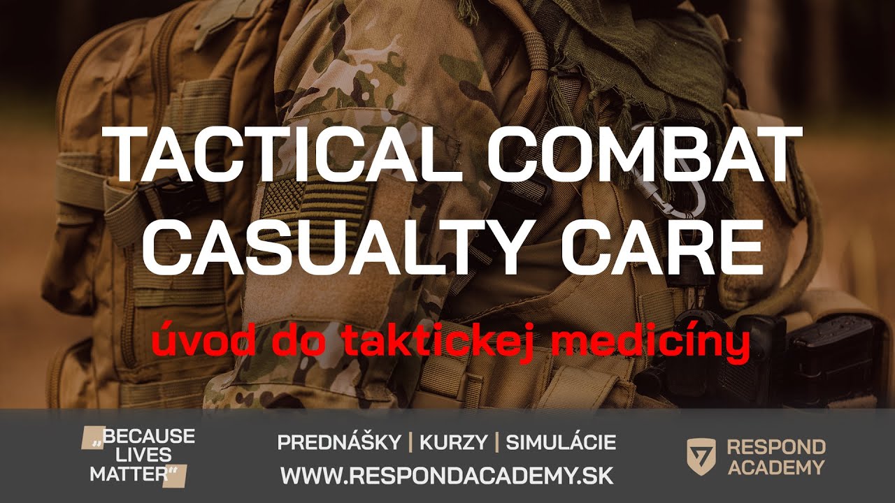 Tactical Combat Casualty Care - úvod do taktickej medicíny  (TCCC - Tactical Combat Casualty Care)