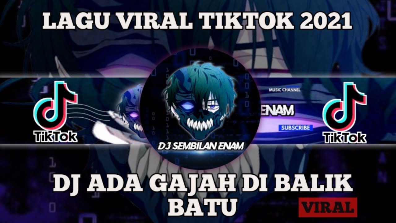 DJ ADA GAJAH DI BALIK BATU SLOW - WALI BAND | DJ VIRAL TIKTOK TERBARU 2021 | DJ SEMBILAN ENAM