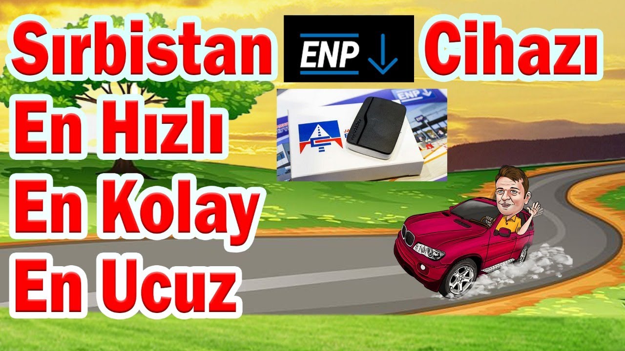 Sırbistan ENP Cihazı En Hızlı En Kolay En Ucuz Nereden Nasıl Alınır?