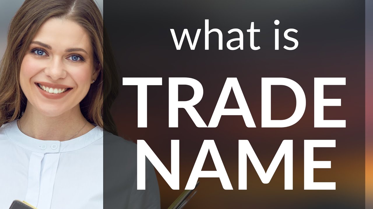 Understanding "Trade Name"
