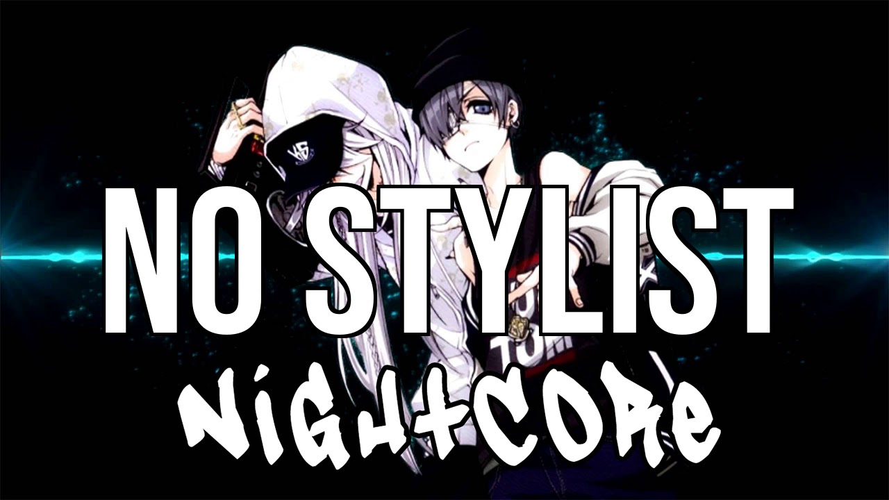 (NIGHTCORE) No Stylist - French Montana, Drake