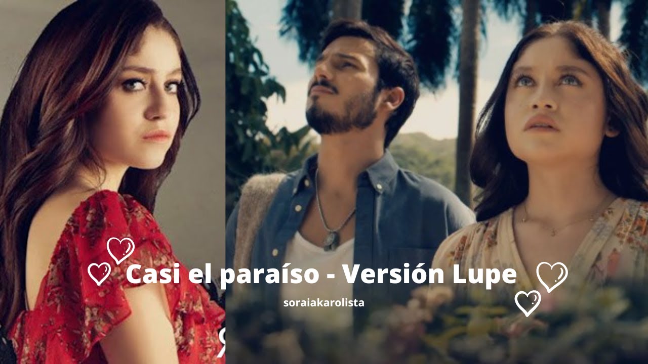Casi el paraíso - Karol Sevilla - Versión Lupe Diaz (Siempre fui yo)