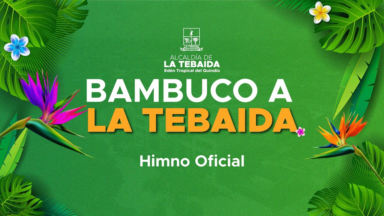 BAMBUCO A LA TEBAIDA Himno Oficial