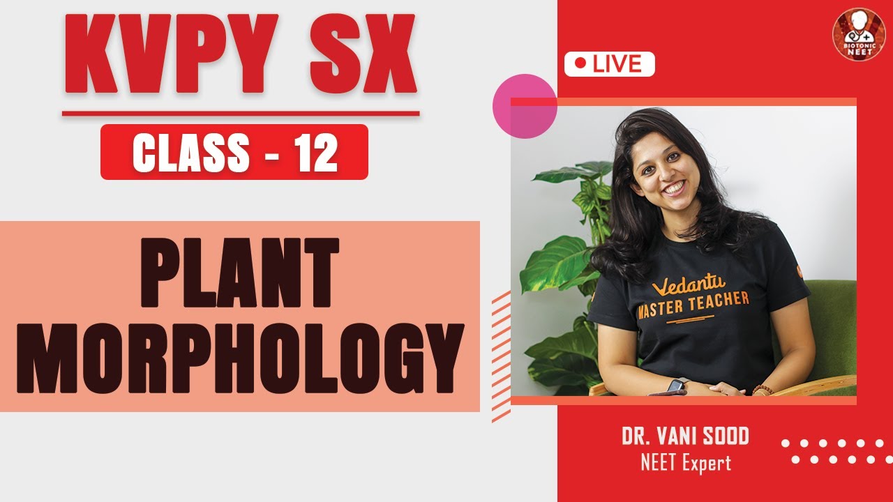 Plant Morphology | KVPY SX Class 12 | Vedantu KVPY Biology Lectures | Dr.Vani Sood | Vedantu