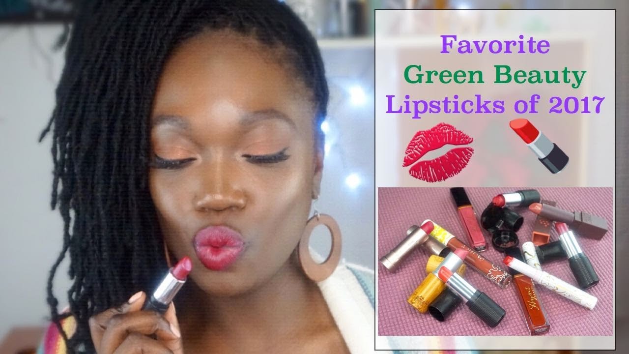 GREEN BEAUTY Lipstick Favorites of 2017 | NON-TOXIC | #greenbeautyforbrownbeauties