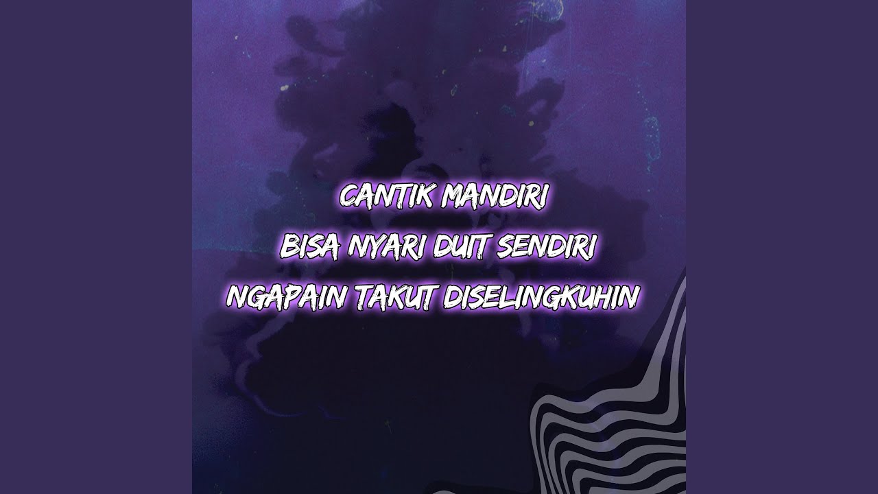 Cantik Mandiri Bisa Nyari Duit Sendiri Ngapain Takut Diselingkuhin
