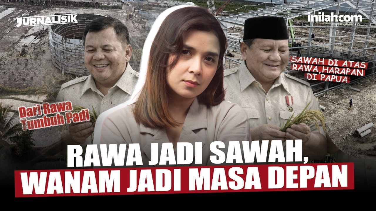 PSN MERAUKE UBAH WANAM: RAWA JADI SAWAH, WARGA PUNYA HARAPAN