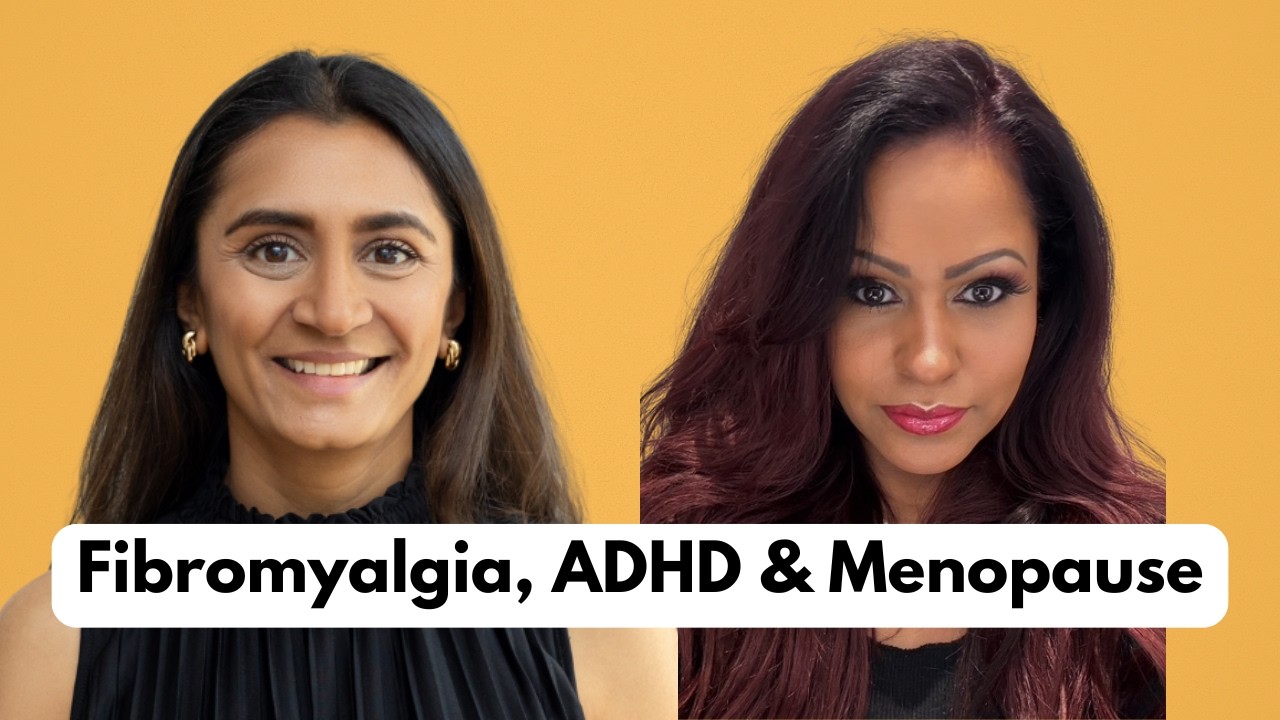 Fibromyalgia, ADHD & Menopause: A Neuroscience View | Monique Payneeandy