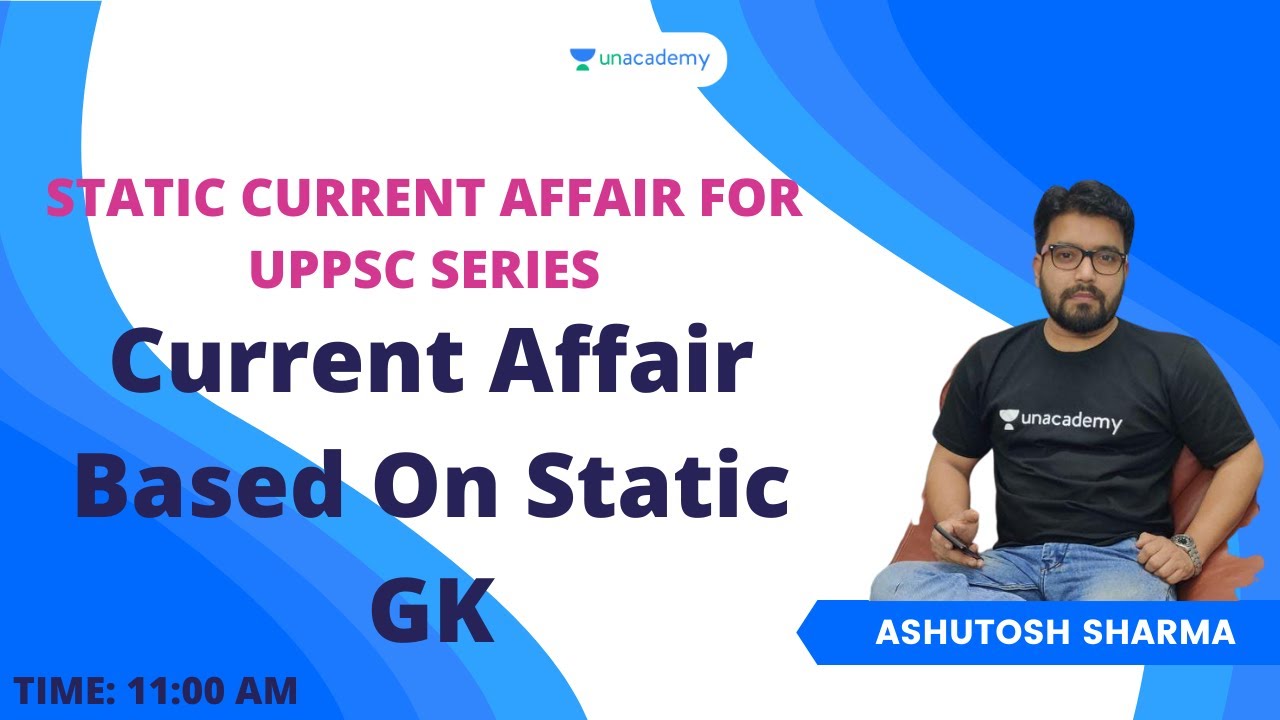 Current Affair Based On Static GK I UPPSC/UPSSSC PET/RO/ARO/UPSI I Ashutosh Sharma