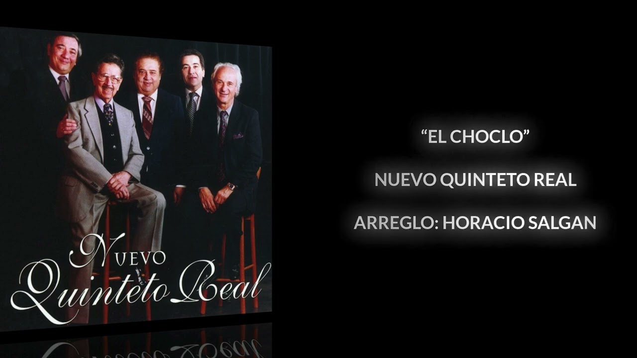 🎹 EL CHOCLO - ARREGLO DE HORACIO SALGAN - NUEVO QUINTETO REAL 🎹