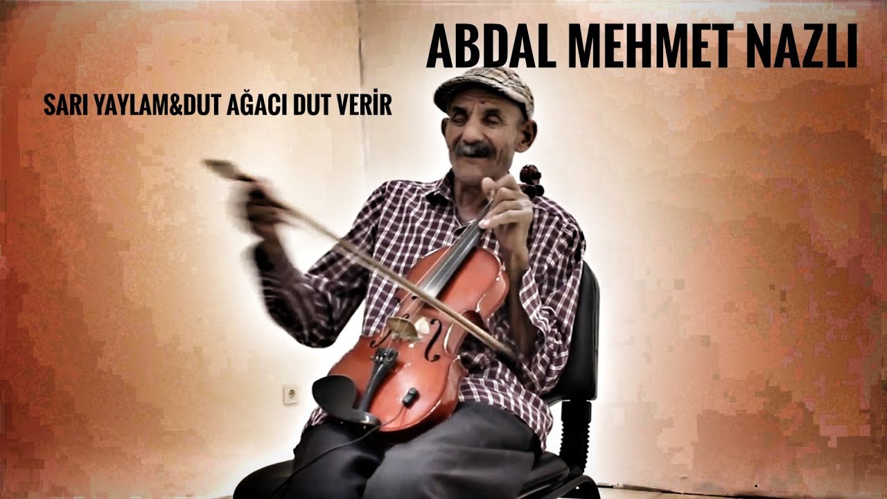 SARI YAYLAM & DUT AĞACI DUT VERİR / Abdal Mehmet Nazlı