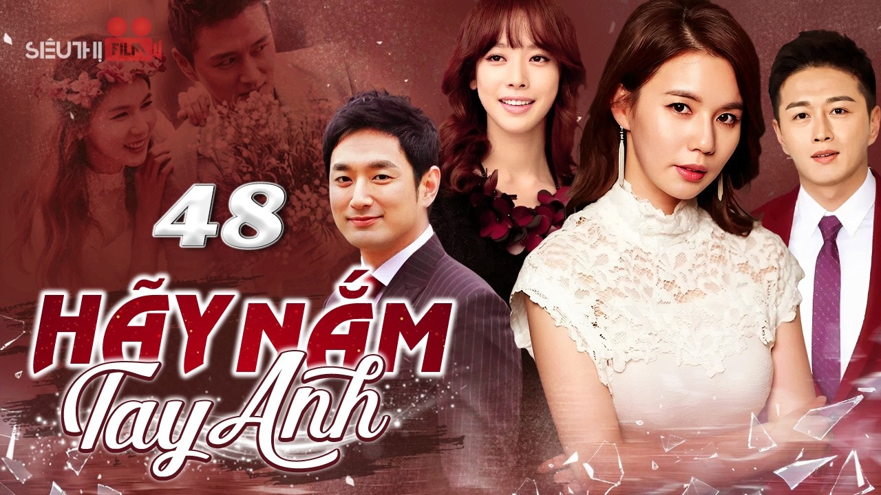 HÃY NẮM TAY ANH - TẬP 48 (Lồng Tiếng) | Siêu Phẩm Phim Hàn Quốc Tình Cảm Báo Thù Cực Hay 2026