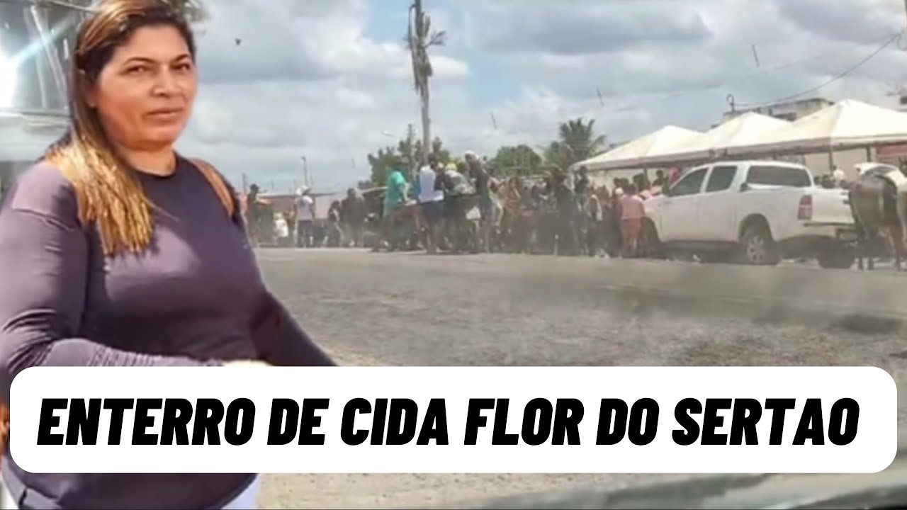 ENTERRO DE CIDA FLOR DO SERTÃO ACONTECE AGORA VEJA @Flor do Sertão @Sertão Mamoeiro