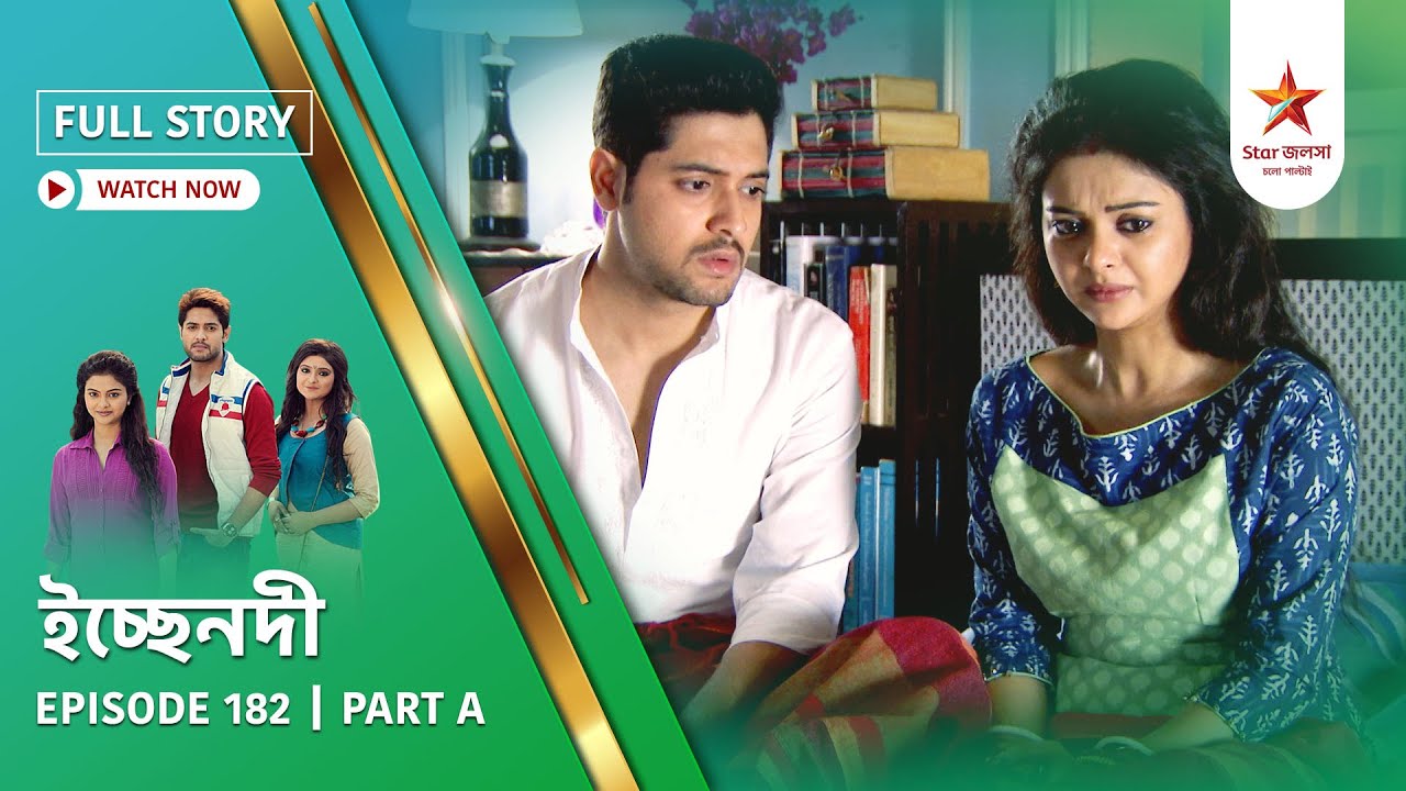 Full Story | Ichche Nodee | Episode 182 | Part A