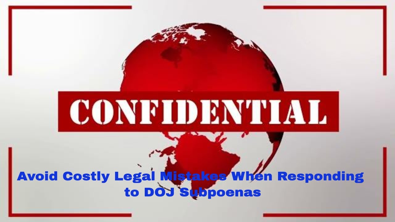 OIG or DOJ Subpoenas : How To  Respond to Them