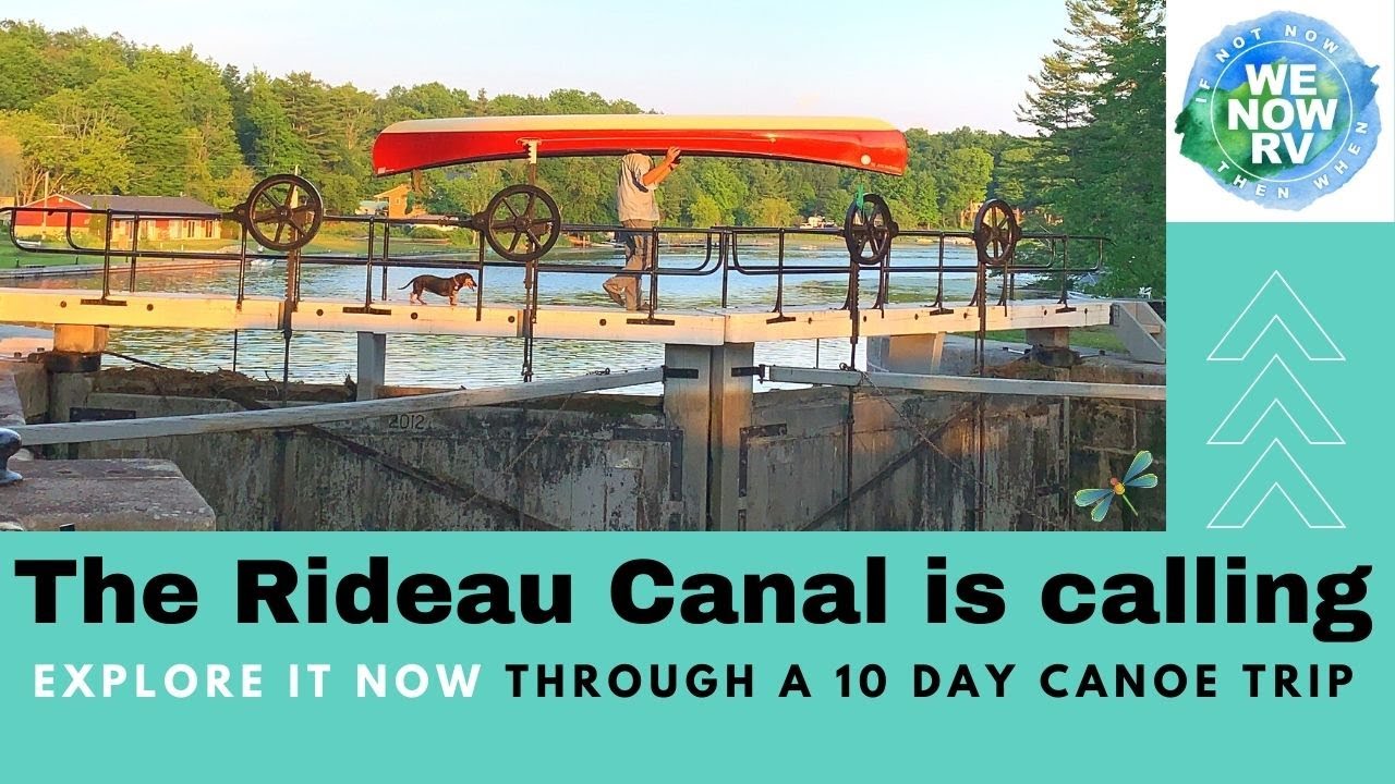 Tripping the Rideau Canal. Explore the historic Rideau Canal during summer by canoe. (#05)