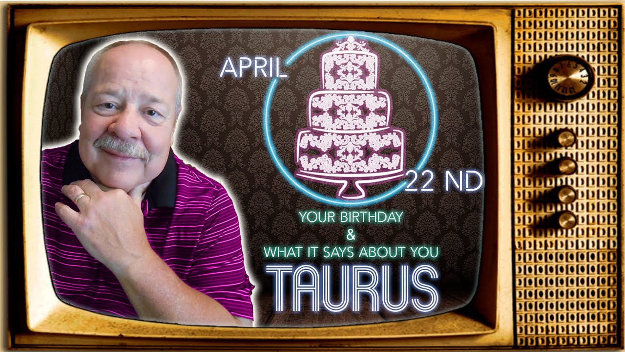 April 22nd Taurus? This Astrology video is all about you. Send a unique Birthday Card!