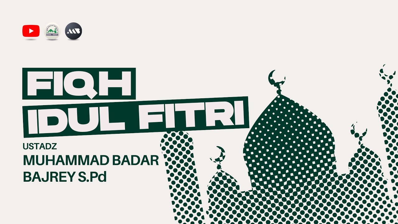 [LIVE] FIQH IDUL FITRI | Ustadz Muhammad Badar Bajrey S.Pd