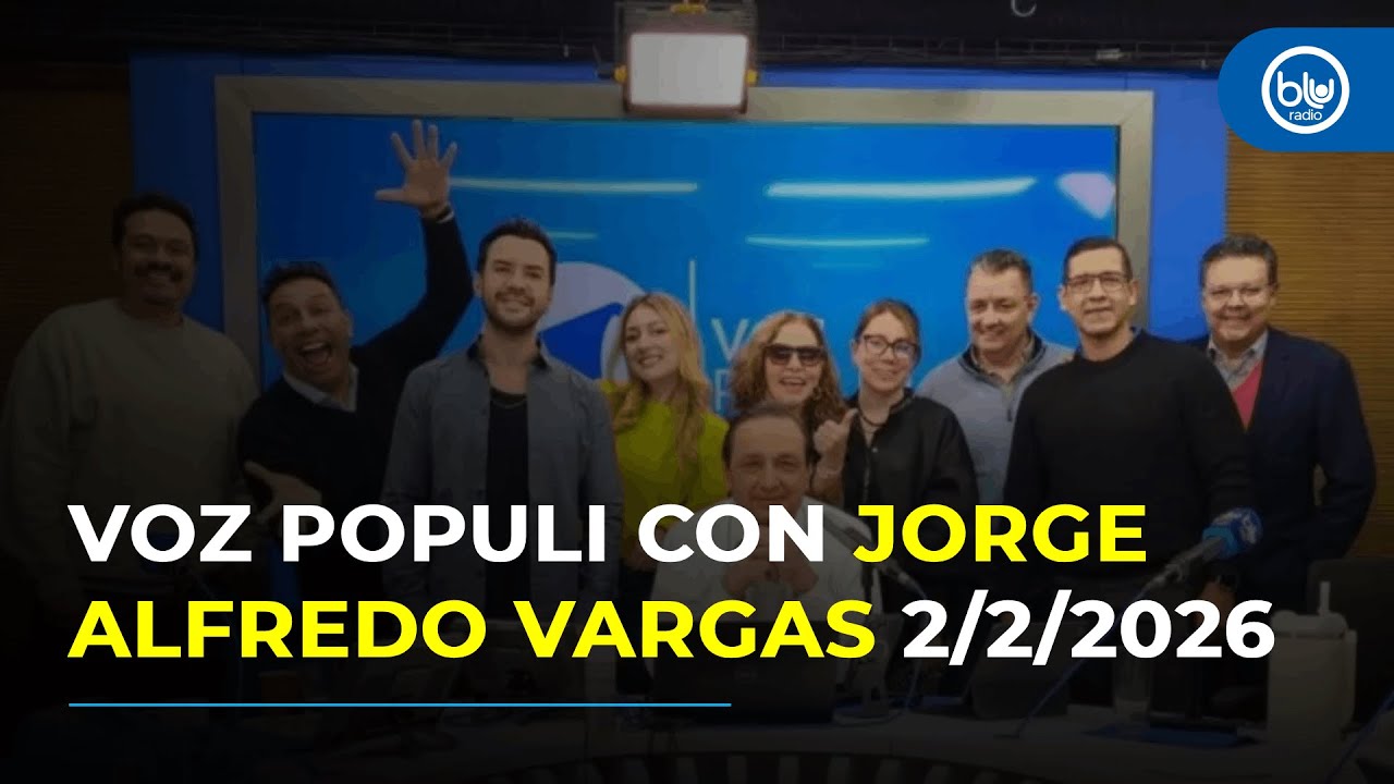 Voz Populi con Jorge Alfredo Vargas 5:00 - 6:00 | 2/02/2026