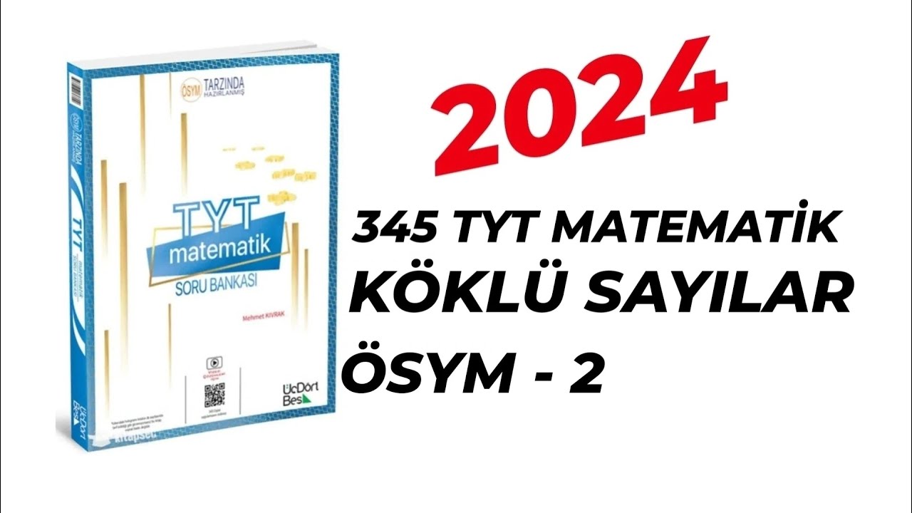 2024 | 345 TYT MATEMATİK SORU BANKASI ÇÖZÜMLERİ | KÖKLÜ SAYILARI | ÖSYM - 2