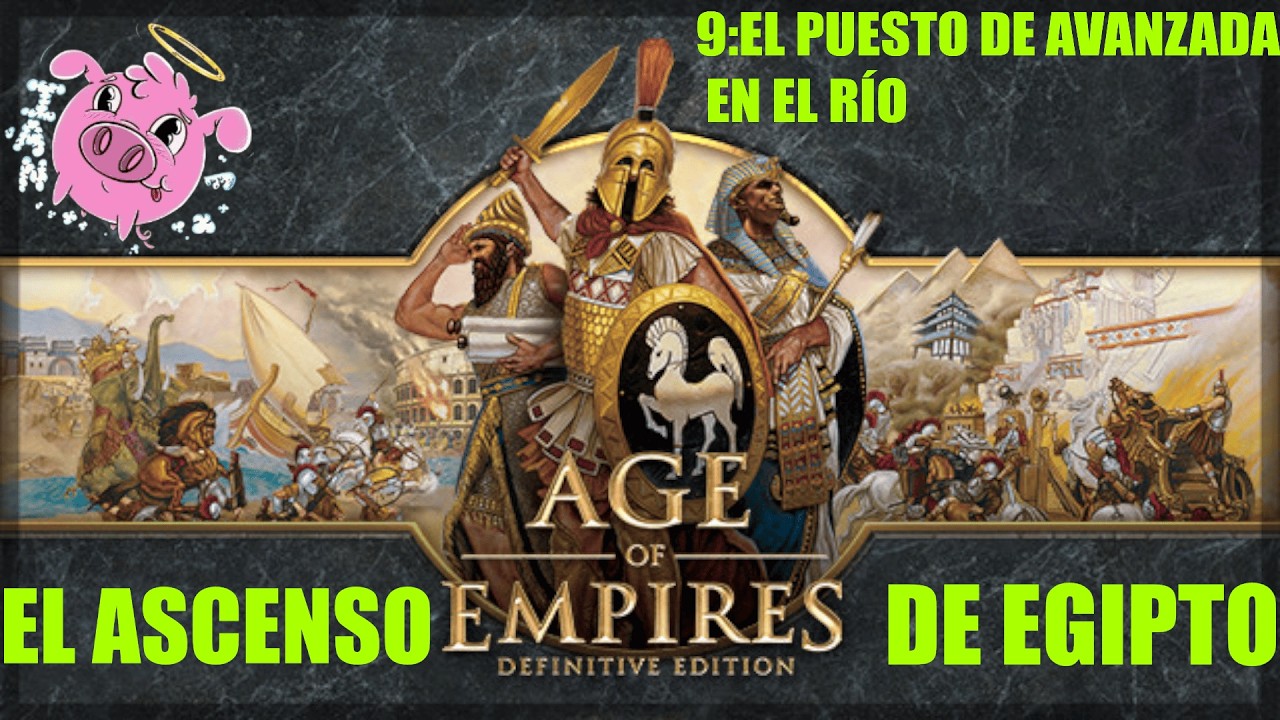 AOE 1 EL ASCENSO DE EGIPTO MISIÓN 9  EL PUESTO DE AVANZADA EN EL RÍO