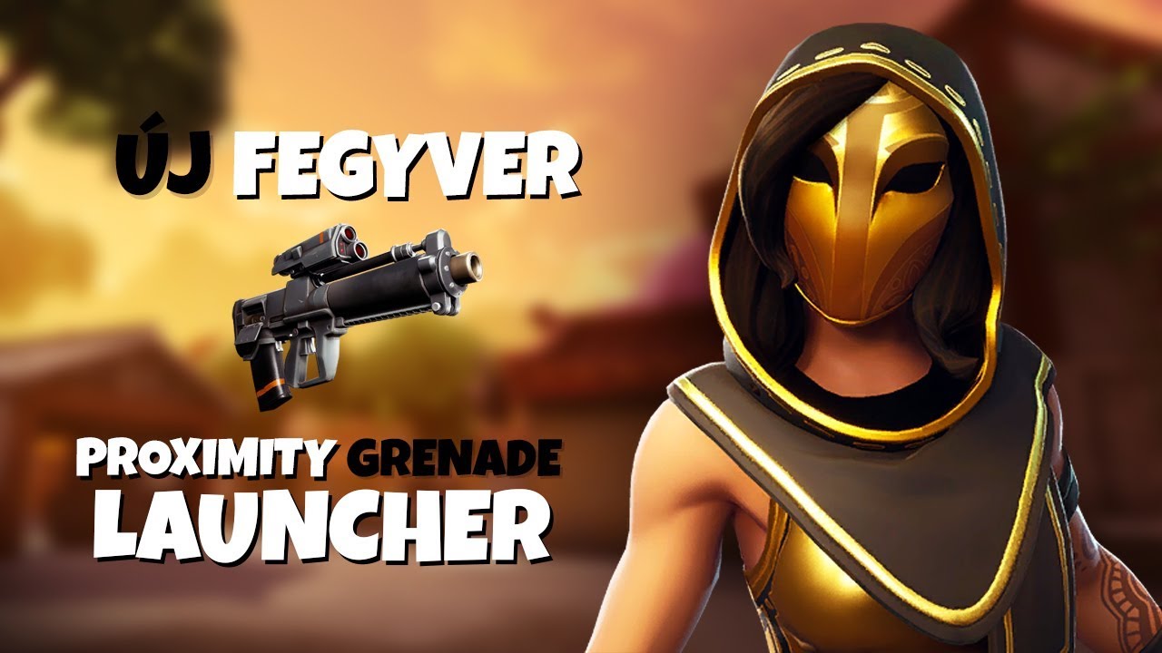 ÚJ FEGYVER! | Proximity Grenade Launcher (Fortnite Battle Royale)