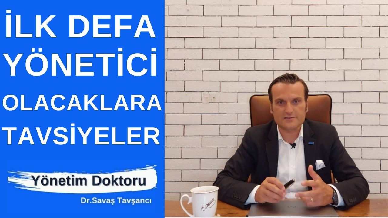İlk Defa Yönetici Olacaklara Tavsiyeler | Yönetim Doktoru