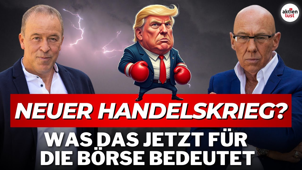 Neuer Handelskrieg? – Was das jetzt für die Börse bedeutet!