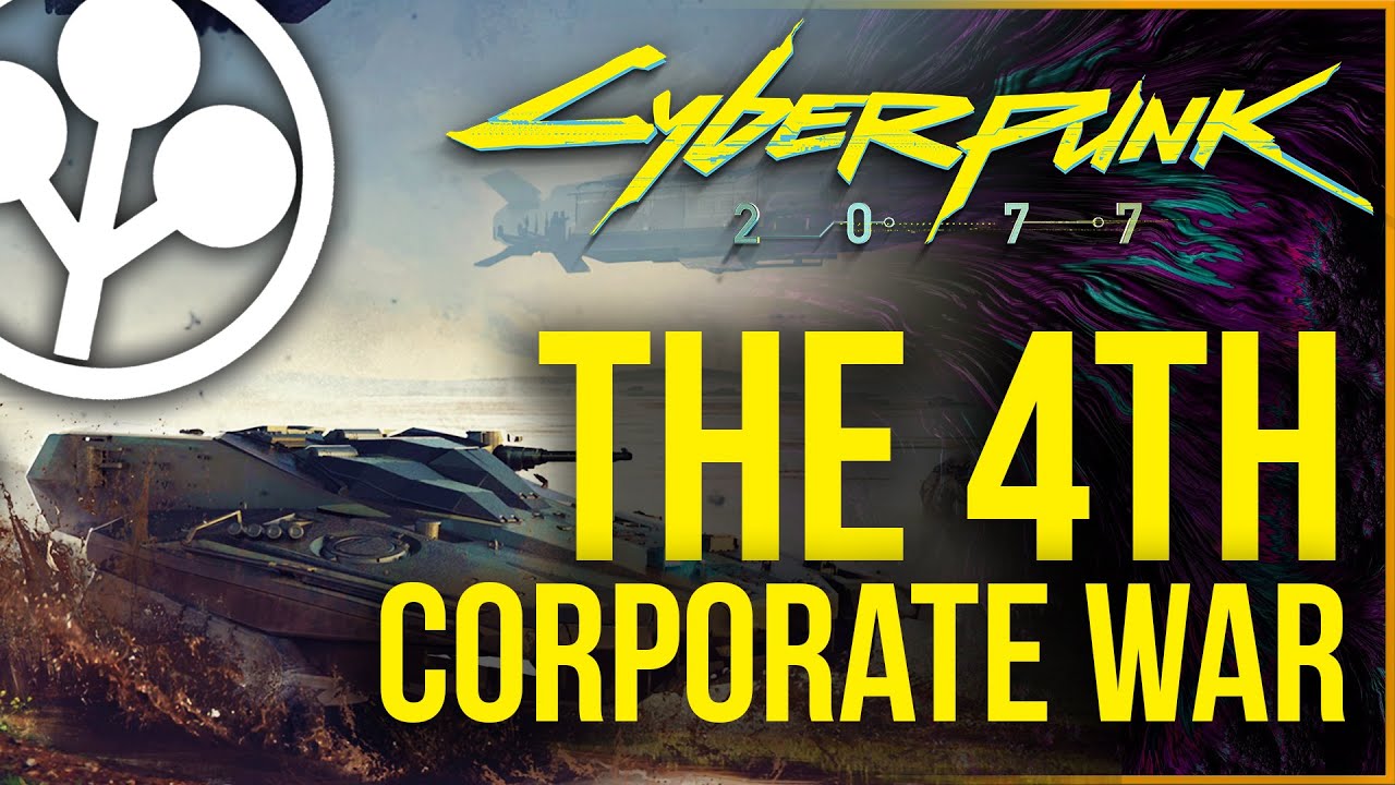 Cyberpunk 2077 Lore - The 4th Corporate War & How it Started and Ended