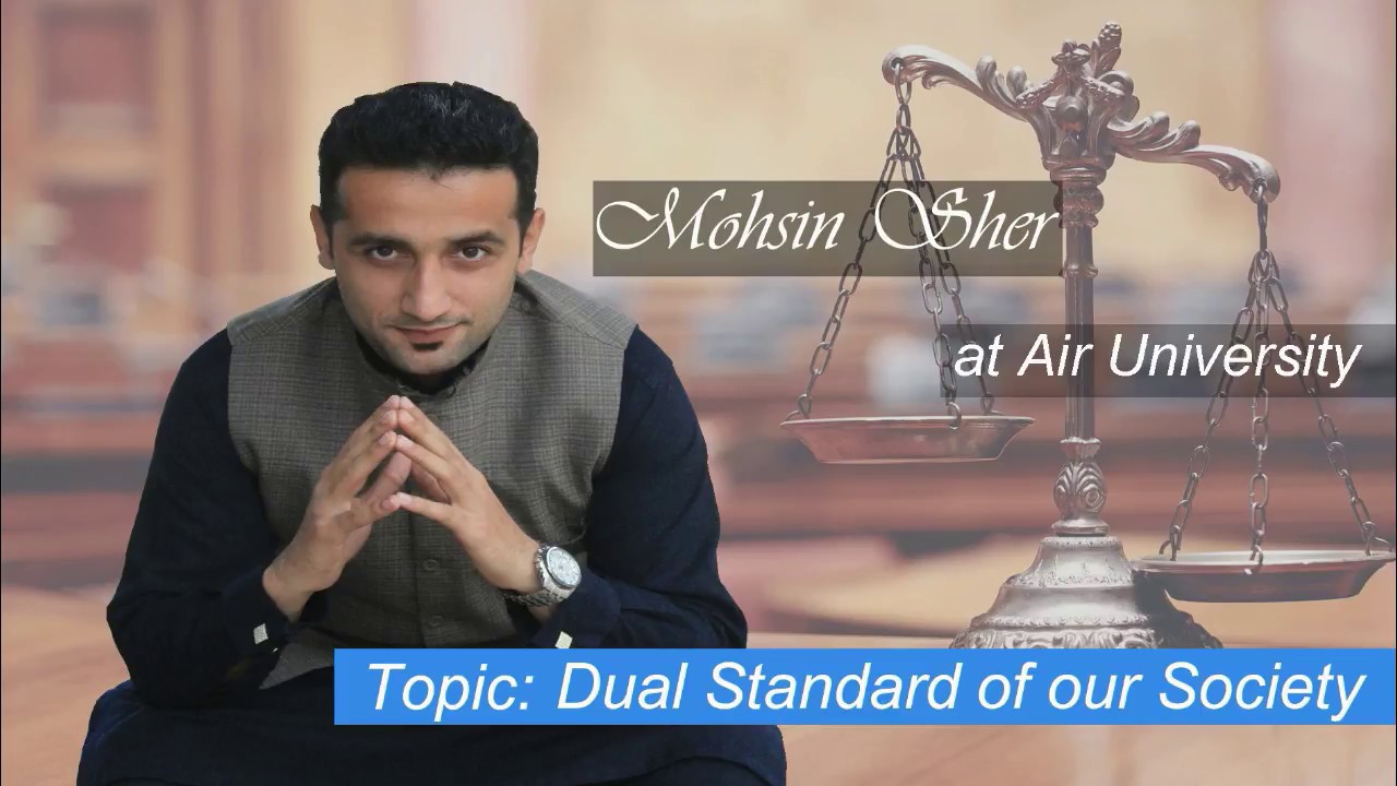 Dual Standard is Big Threat by Mohsin Sher