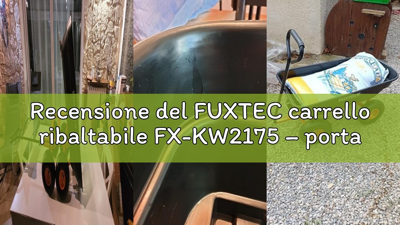 Recensione del FUXTEC carrello ribaltabile FX-KW2175 – portata fino a 300 kg, capacità max 150 kg in