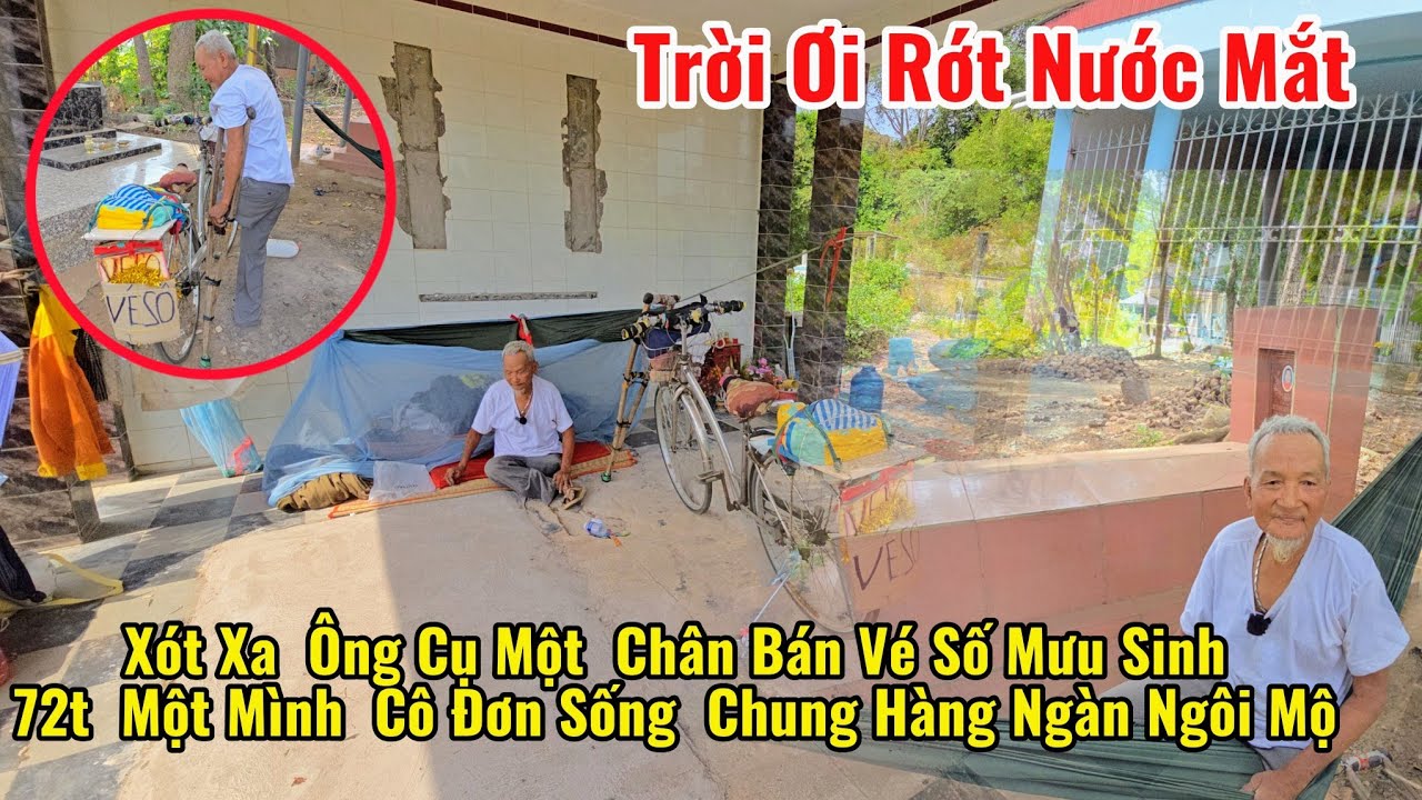 Xót Xa Ông Cụ 72t một  chân bán vé số mưu sinh sống  hơn 50 năm với hàng ngàn ngôi mộ quá lạnh người