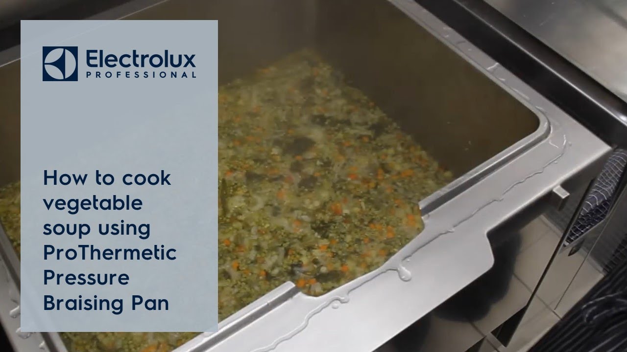 How to cook vegetable soup using ProThermetic Pressure Braising Pan | Electrolux Professional