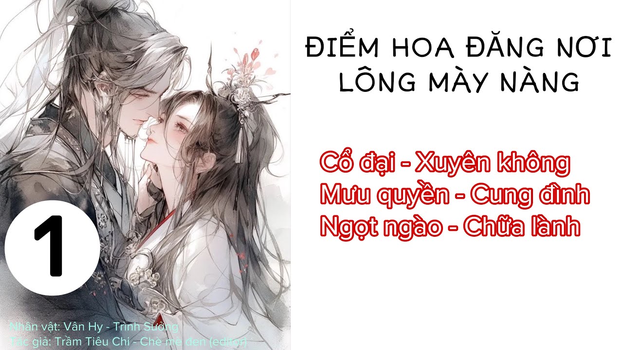 (1) Điểm Hoa Đăng Nơi Lông Mày Nàng, cổ đại, cung đình, mưu quyền, ngọt ngào, xuyên không, phá án