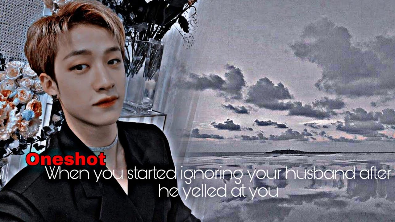 Bangchan Oneshot || When you started ignoring him after he yelled at you for being annoying