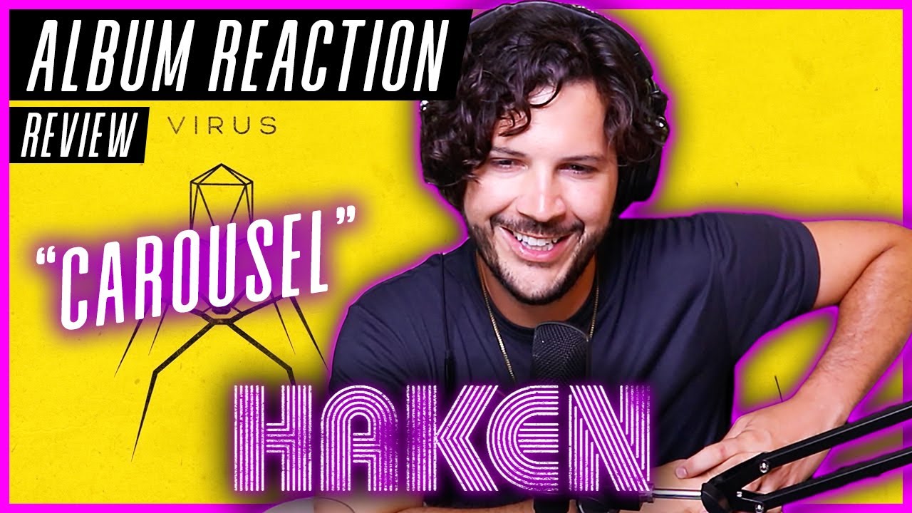 HAKEN "Carousel" - "Virus" ALBUM REACTION / REVIEW