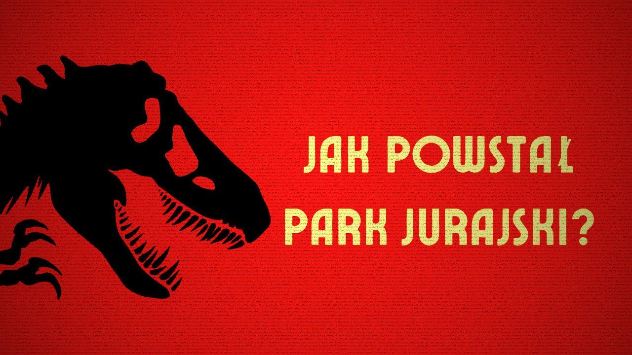 Jak powstał Park Jurajski (1993)? [ESEJ+RECENZJA]