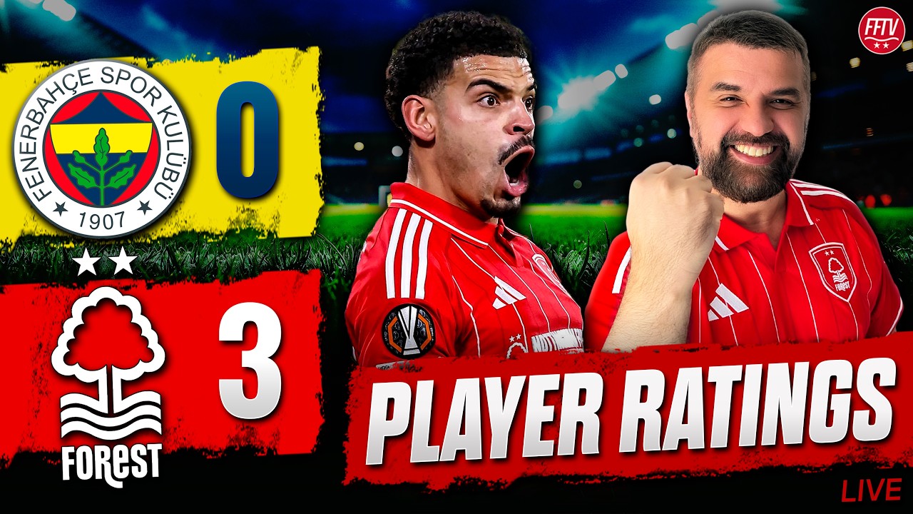 Istanbul Masterclass! Fenerbahçe 0-3 Nottingham Forest | Match Reaction & Player Ratings